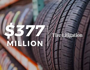 $377 Million | Tire Litigation